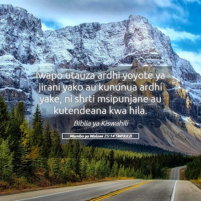 Picture 05 - Mambo ya Walawi 25:14 SWHULB - Iwapo utauza ardhi yoyote ya jirani yako au - Bible Verse Picture