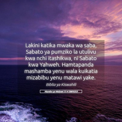 Picture 05 - Mambo ya Walawi 25:4 SWHULB - Lakini katika mwaka wa saba, Sabato ya pumziko la - Bible Verse Picture
