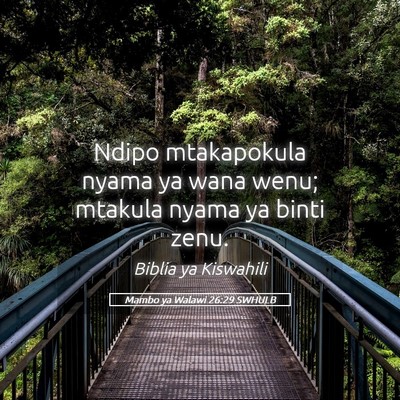 Picture 05 - Mambo ya Walawi 26:29 SWHULB - Ndipo mtakapokula nyama ya wana wenu; mtakula - Bible Verse Picture