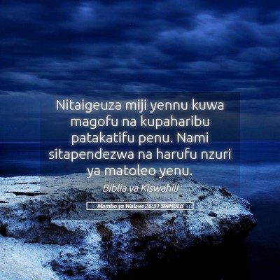 Picture 05 - Mambo ya Walawi 26:31 SWHULB - Nitaigeuza miji yennu kuwa magofu na kupaharibu - Bible Verse Picture