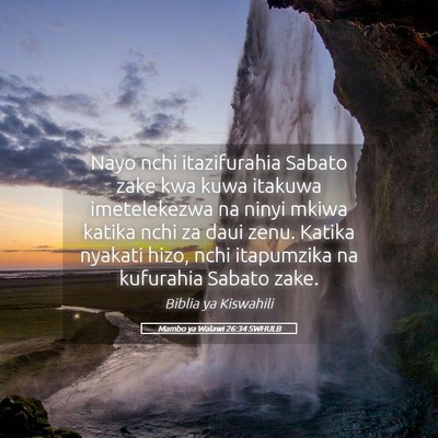 Picture 05 - Mambo ya Walawi 26:34 SWHULB - Nayo nchi itazifurahia Sabato zake kwa kuwa - Bible Verse Picture