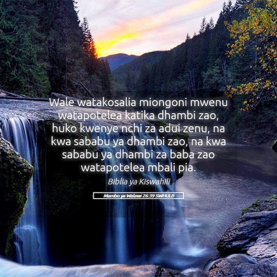 Picture 05 - Mambo ya Walawi 26:39 SWHULB - Wale watakosalia miongoni mwenu watapotelea - Bible Verse Picture