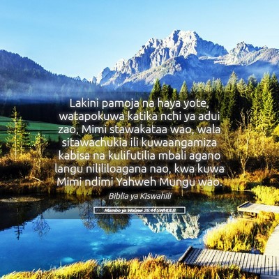 Picture 05 - Mambo ya Walawi 26:44 SWHULB - Lakini pamoja na haya yote, watapokuwa katika - Bible Verse Picture