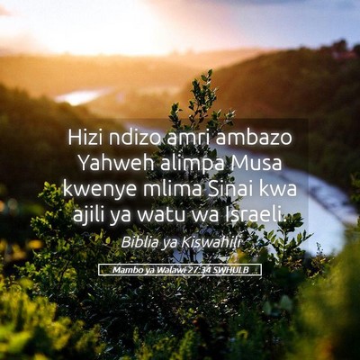 Picture 05 - Mambo ya Walawi 27:34 SWHULB - Hizi ndizo amri ambazo Yahweh alimpa Musa kwenye - Bible Verse Picture