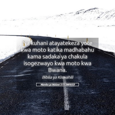 Picture 05 - Mambo ya Walawi 3:11 SWHULB - Na kuhani atayatekeza yote kwa moto katika - Bible Verse Picture