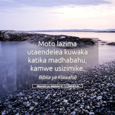 Picture 05 - Mambo ya Walawi 6:13 SWHULB - Moto lazima utaendelea kuwaka katika madhabahu, - Bible Verse Picture