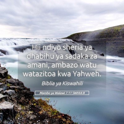 Picture 05 - Mambo ya Walawi 7:11 SWHULB - Hii ndiyo sheria ya dhabihu ya sadaka za amani, - Bible Verse Picture