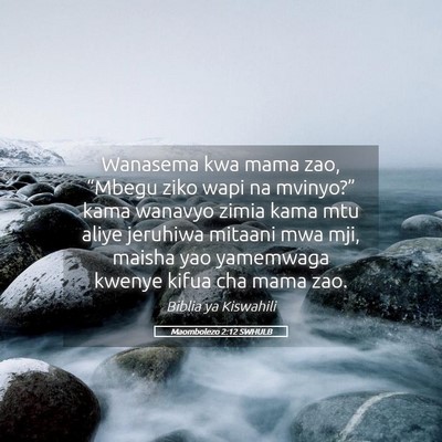 Picture 05 - Maombolezo 2:12 SWHULB - Wanasema kwa mama zao, “Mbegu ziko wapi na - Bible Verse Picture