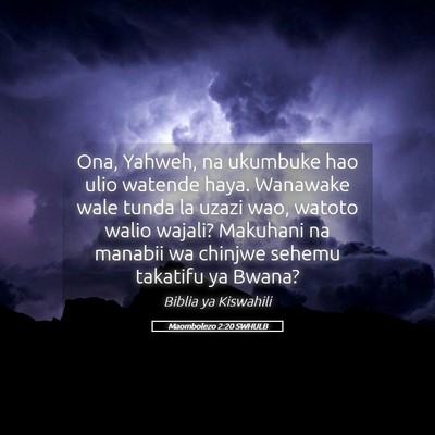 Picture 05 - Maombolezo 2:20 SWHULB - Ona, Yahweh, na ukumbuke hao ulio watende haya. - Bible Verse Picture
