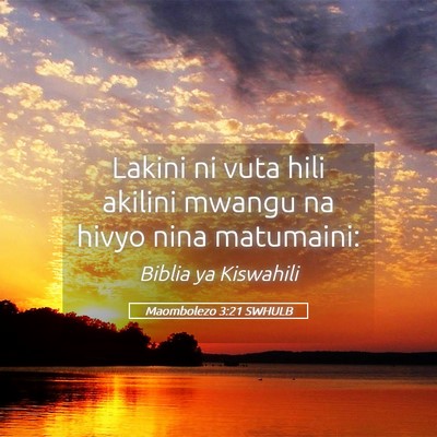 Picture 05 - Maombolezo 3:21 SWHULB - Lakini ni vuta hili akilini mwangu na hivyo nina - Bible Verse Picture