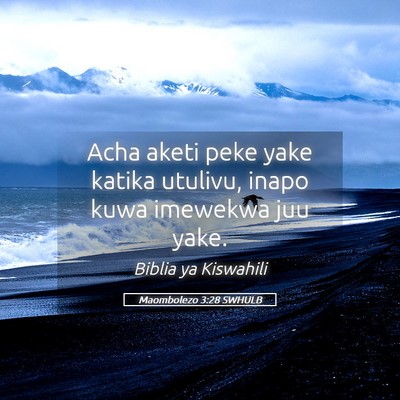 Picture 05 - Maombolezo 3:28 SWHULB - Acha aketi peke yake katika utulivu, inapo kuwa - Bible Verse Picture