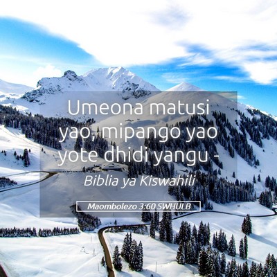 Picture 05 - Maombolezo 3:60 SWHULB - Umeona matusi yao, mipango yao yote dhidi yangu - Bible Verse Picture