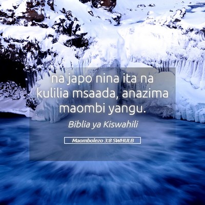 Picture 05 - Maombolezo 3:8 SWHULB - na japo nina ita na kulilia msaada, anazima - Bible Verse Picture