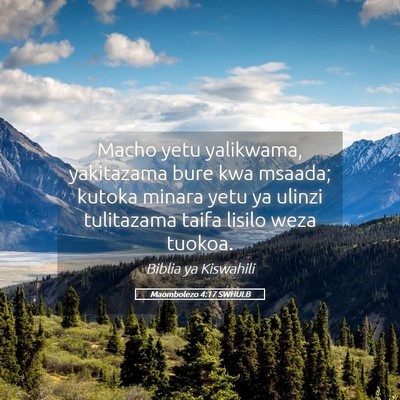 Picture 05 - Maombolezo 4:17 SWHULB - Macho yetu yalikwama, yakitazama bure kwa msaada; - Bible Verse Picture