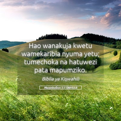 Picture 05 - Maombolezo 5:5 SWHULB - Hao wanakuja kwetu wamekaribia nyuma yetu; - Bible Verse Picture