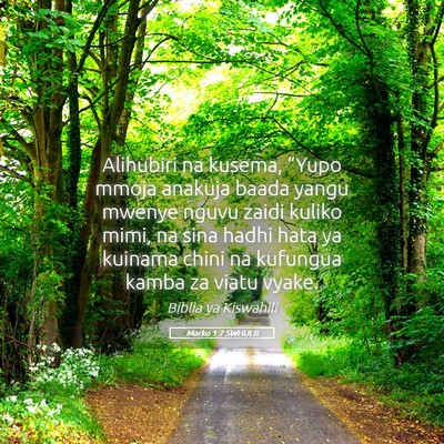 Picture 05 - Marko 1:7 SWHULB - Alihubiri na kusema, “Yupo mmoja anakuja baada - Bible Verse Picture