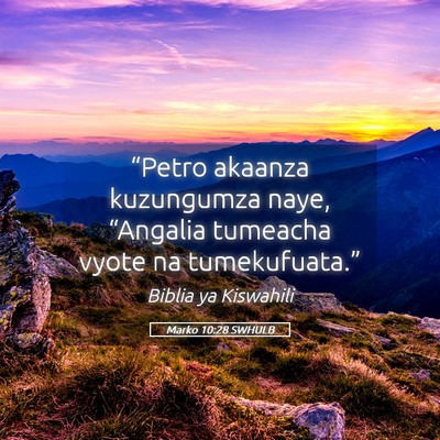 Picture 05 - Marko 10:28 SWHULB - “Petro akaanza kuzungumza naye, “Angalia - Bible Verse Picture