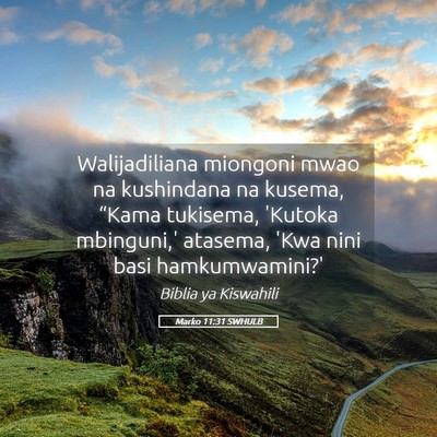 Picture 05 - Marko 11:31 SWHULB - Walijadiliana miongoni mwao na kushindana na - Bible Verse Picture