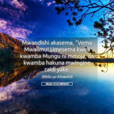 Picture 05 - Marko 12:32 SWHULB - Mwandishi akasema, “Vema Mwalimu! Umesema kweli - Bible Verse Picture