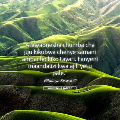 Picture 05 - Marko 14:15 SWHULB - Atawaonesha chumba cha juu kikubwa chenye samani - Bible Verse Picture