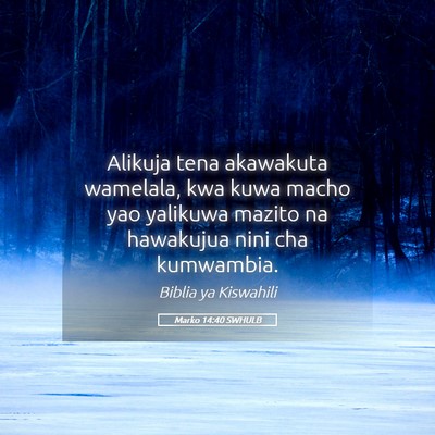 Picture 05 - Marko 14:40 SWHULB - Alikuja tena akawakuta wamelala, kwa kuwa macho - Bible Verse Picture