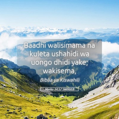 Picture 05 - Marko 14:57 SWHULB - Baadhi walisimama na kuleta ushahidi wa uongo - Bible Verse Picture