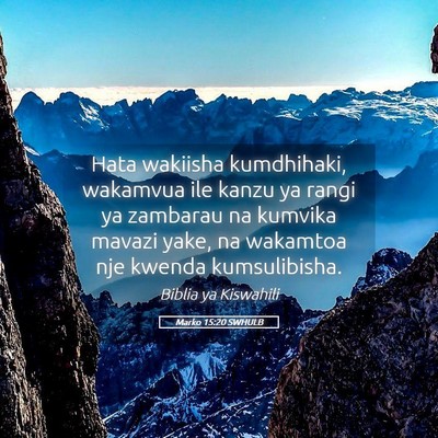Picture 05 - Marko 15:20 SWHULB - Hata wakiisha kumdhihaki, wakamvua ile kanzu ya - Bible Verse Picture