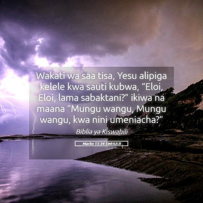 Picture 05 - Marko 15:34 SWHULB - Wakati wa saa tisa, Yesu alipiga kelele kwa sauti - Bible Verse Picture
