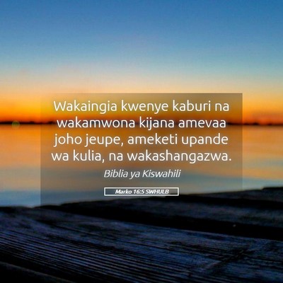 Picture 05 - Marko 16:5 SWHULB - Wakaingia kwenye kaburi na wakamwona kijana - Bible Verse Picture