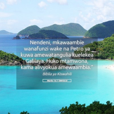 Picture 05 - Marko 16:7 SWHULB - Nendeni, mkawaambie wanafunzi wake na Petro ya - Bible Verse Picture