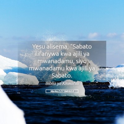 Picture 05 - Marko 2:27 SWHULB - Yesu alisema, “Sabato ilifanywa kwa ajili ya - Bible Verse Picture