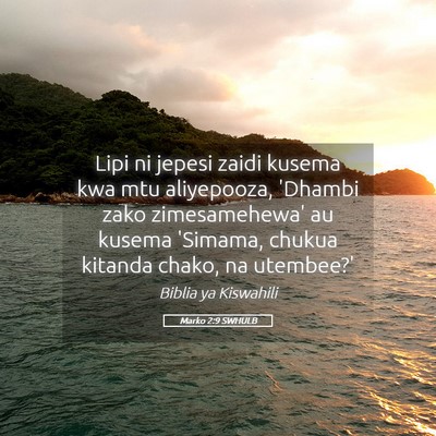 Picture 05 - Marko 2:9 SWHULB - Lipi ni jepesi zaidi kusema kwa mtu aliyepooza, - Bible Verse Picture