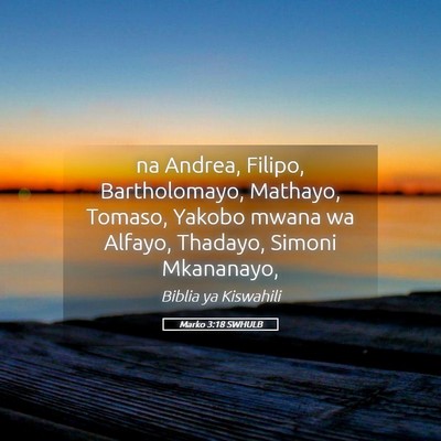 Picture 05 - Marko 3:18 SWHULB - na Andrea, Filipo, Bartholomayo, Mathayo, Tomaso, - Bible Verse Picture