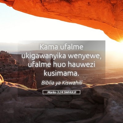 Picture 05 - Marko 3:24 SWHULB - Kama ufalme ukigawanyika wenyewe, ufalme huo - Bible Verse Picture