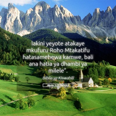 Picture 05 - Marko 3:29 SWHULB - lakini yeyote atakaye mkufuru Roho Mtakatifu - Bible Verse Picture