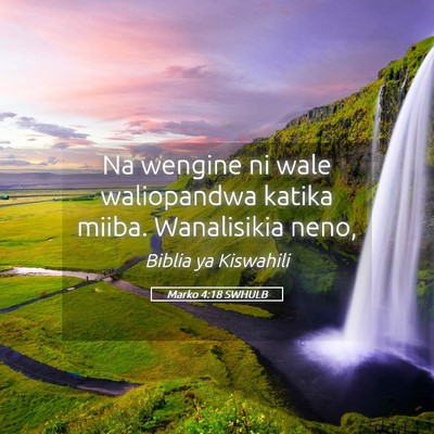 Picture 05 - Marko 4:18 SWHULB - Na wengine ni wale waliopandwa katika miiba. - Bible Verse Picture