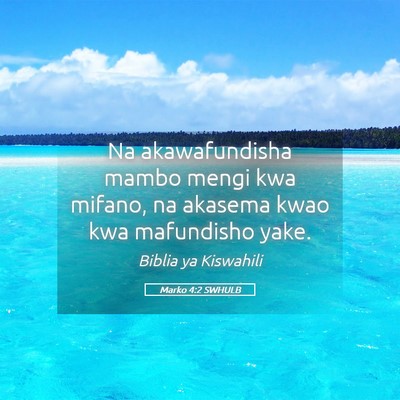 Picture 05 - Marko 4:2 SWHULB - Na akawafundisha mambo mengi kwa mifano, na - Bible Verse Picture