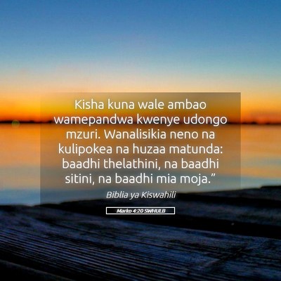 Picture 05 - Marko 4:20 SWHULB - Kisha kuna wale ambao wamepandwa kwenye udongo - Bible Verse Picture