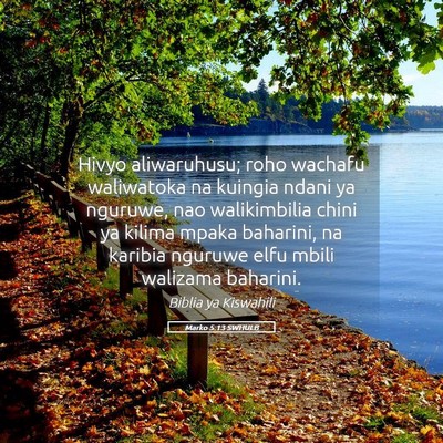 Picture 05 - Marko 5:13 SWHULB - Hivyo aliwaruhusu; roho wachafu waliwatoka na - Bible Verse Picture