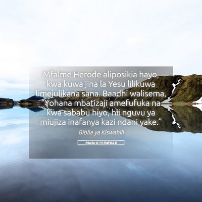 Picture 05 - Marko 6:14 SWHULB - Mfalme Herode aliposikia hayo, kwa kuwa jina la - Bible Verse Picture