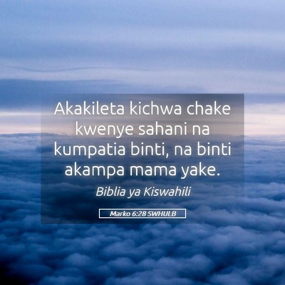 Picture 05 - Marko 6:28 SWHULB - Akakileta kichwa chake kwenye sahani na kumpatia - Bible Verse Picture