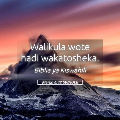 Picture 05 - Marko 6:42 SWHULB - Walikula wote hadi - Bible Verse Picture