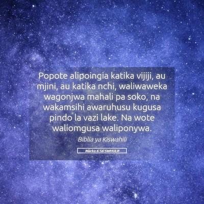 Picture 05 - Marko 6:56 SWHULB - Popote alipoingia katika vijiji, au mjini, au - Bible Verse Picture