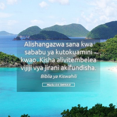 Picture 05 - Marko 6:6 SWHULB - Alishangazwa sana kwa sababu ya kutokuamini kwao. - Bible Verse Picture