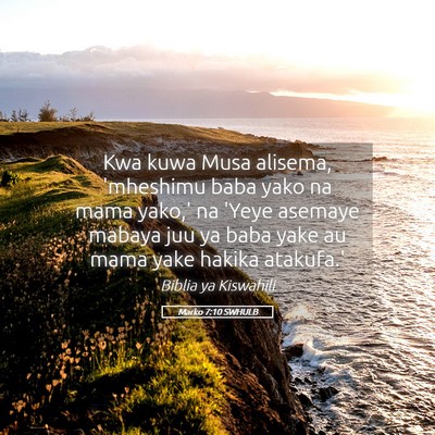 Picture 05 - Marko 7:10 SWHULB - Kwa kuwa Musa alisema, 'mheshimu baba yako na - Bible Verse Picture