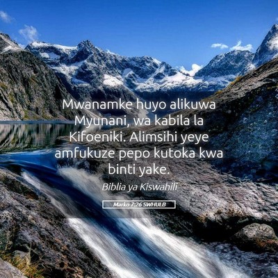 Picture 05 - Marko 7:26 SWHULB - Mwanamke huyo alikuwa Myunani, wa kabila la - Bible Verse Picture