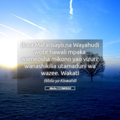Picture 05 - Marko 7:3 SWHULB - (kwa Mafarisayo na Wayahudi wote hawali mpaka - Bible Verse Picture