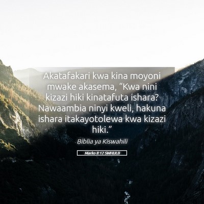 Picture 05 - Marko 8:12 SWHULB - Akatafakari kwa kina moyoni mwake akasema, “Kwa - Bible Verse Picture