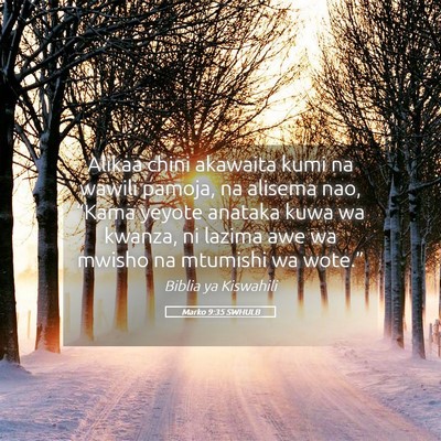 Picture 05 - Marko 9:35 SWHULB - Alikaa chini akawaita kumi na wawili pamoja, na - Bible Verse Picture