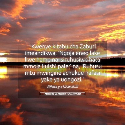 Picture 05 - Matendo ya Mitume 1:20 SWHULB - “Kwenye kitabu cha Zaburi imeandikwa, 'Ngoja - Bible Verse Picture